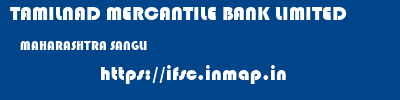 TAMILNAD MERCANTILE BANK LIMITED  MAHARASHTRA SANGLI    ifsc code
